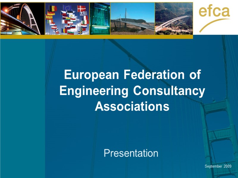 European Federation of Engineering Consultancy Associations  Presentation September 2009